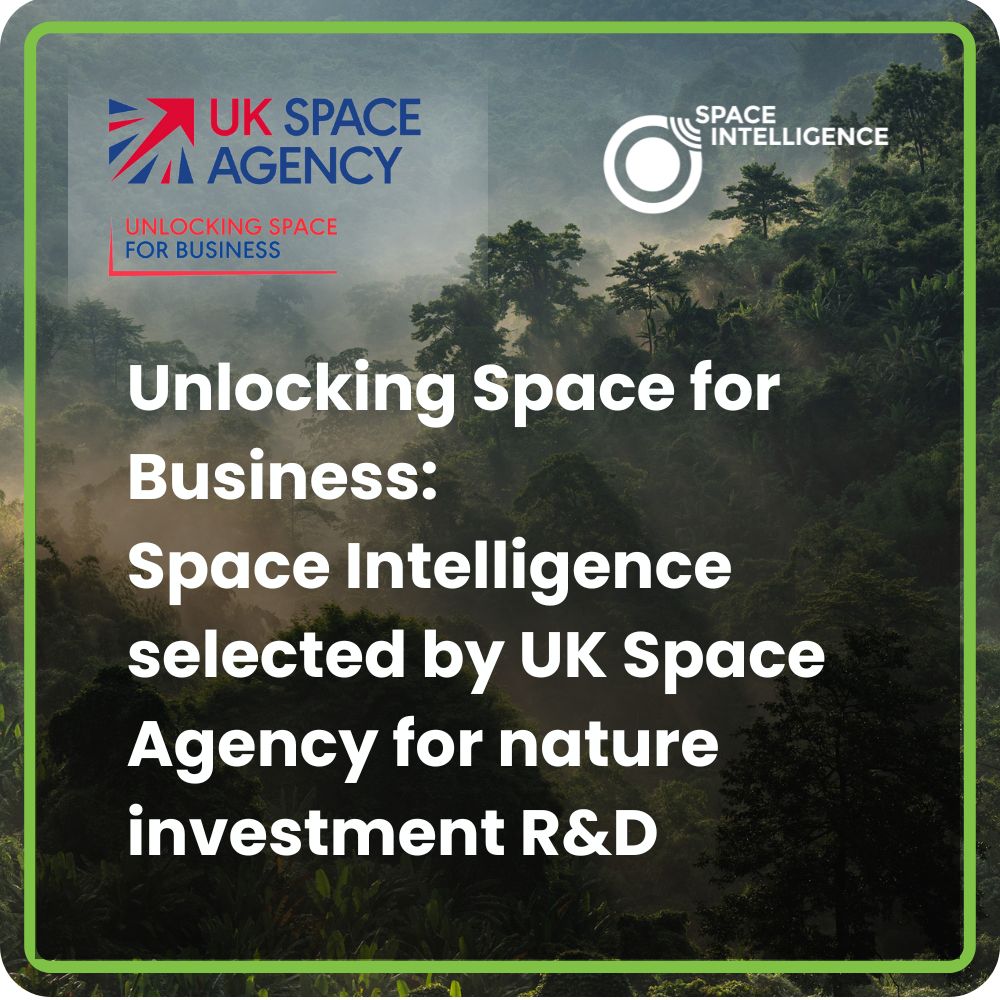 Unlocking Space for Business: Space Intelligence selected by UK Space Agency for nature investment R&D